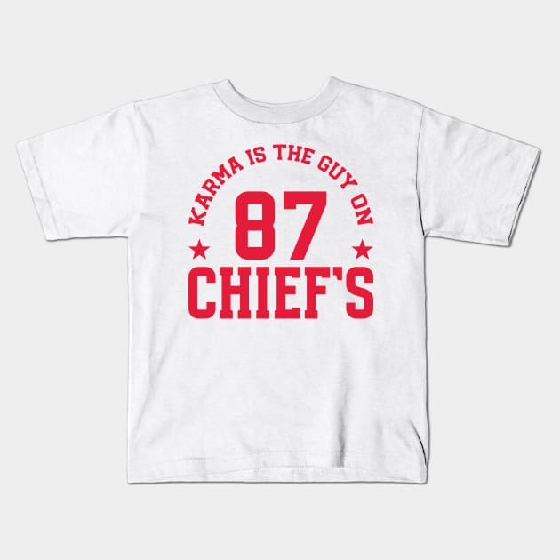 Karma Is The Guy On Chief's v3 Kids T-Shirt by Emma